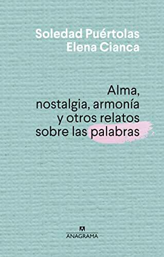 Alma, nostalgia, armonía y otros relatos sobre las palabras (Fuera de colección, Band 11)