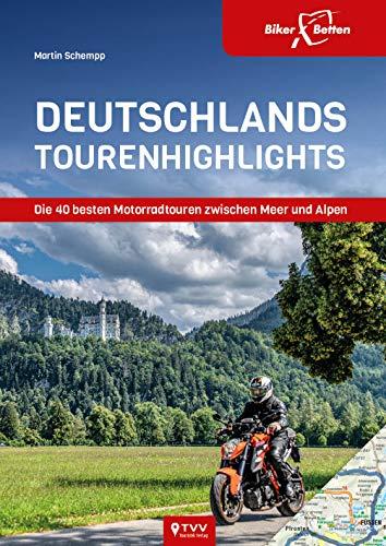 Deutschlands Touren Highlights: Die 40 besten Motorradtouren zwischen Meer und Alpen