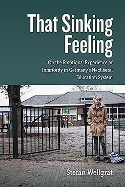 That Sinking Feeling: On the Emotional Experience of Inferiority in Germany's Neoliberal Education System