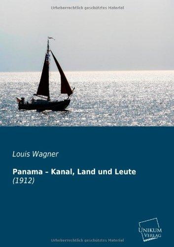 Panama – Kanal, Land und Leute: (1912)