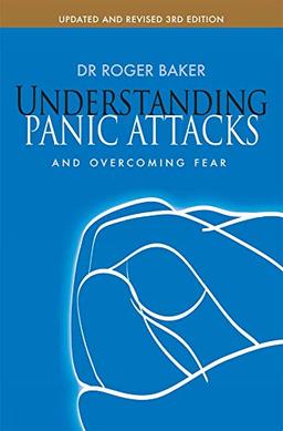 Understanding Panic Attacks: and Overcoming Fear