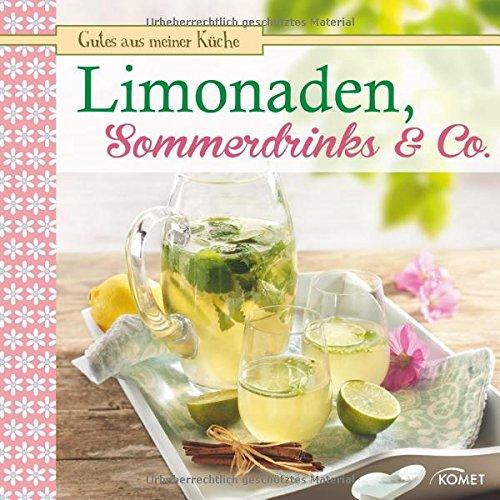 Limonaden, Sommerdrinks & Co.: Gutes aus meiner Küche