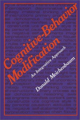 Cognitive-Behavior Modification: An Integrative Approach (The Plenum Behavior Therapy Series)