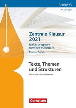 Texte, Themen und Strukturen - Deutschbuch für die Oberstufe - Nordrhein-Westfalen: Zentrale Klausur Einführungsphase 2021 - Arbeitsheft