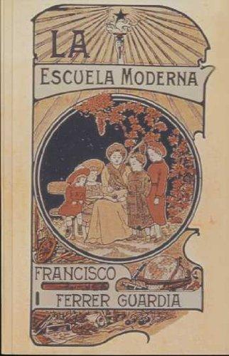 La escuela moderna: Póstuma explicación y alcance de la enseñanza racionalista (FÁBULA)