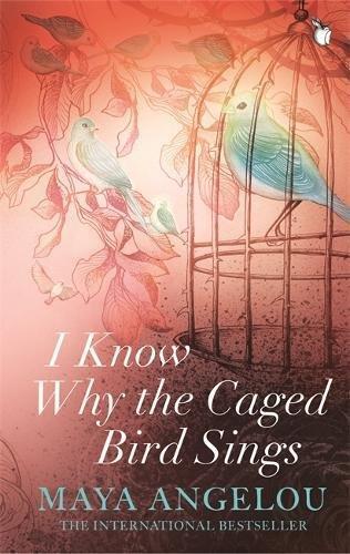 I Know Why the Caged Bird Sings (Virago Modern Classics)