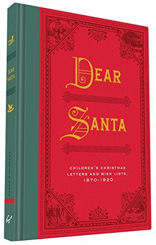 Dear Santa: Children's Christmas Letters and Wish Lists, 1870 - 1920