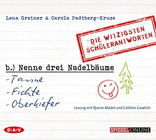 'Nenne drei Nadelbäume: Tanne, Fichte, Oberkiefer': Die witzigsten Schülerantworten (1 CD)