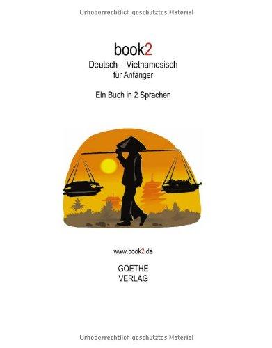 book2 Deutsch - Vietnamesisch für Anfänger: Ein Buch in 2 Sprachen