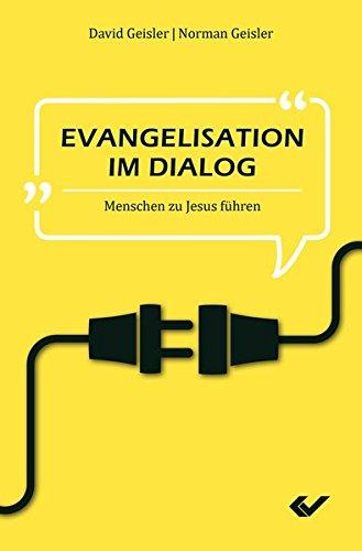 Evangelisation im Dialog: Menschen zu Jesus führen