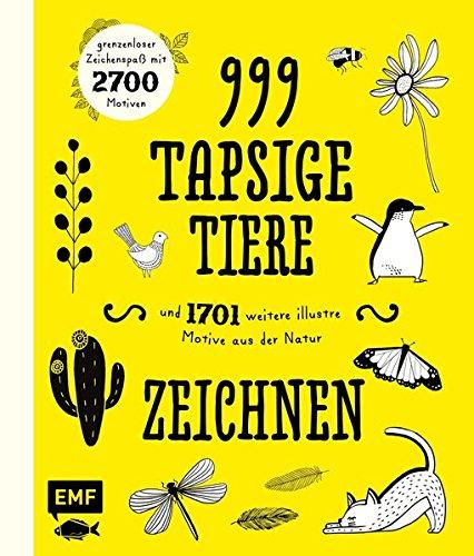 999 tapsige Tiere und 1701 weitere illustre Motive aus der Natur zeichnen: grenzenloser Zeichenspaß mit 2700 Motiven