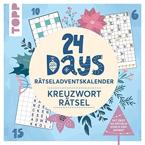 24 DAYS RÄTSELADVENTSKALENDER – Kreuzworträtsel: Über 120 Rätsel: Schwereloser Denksport für den Advent. Ein Buch-Adventskalender