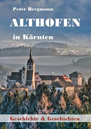 Althofen in Kärnten: Geschichte und Geschichten