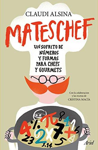 Mateschef : un sofrito de números y formas para chefs y gourmets (Ariel)