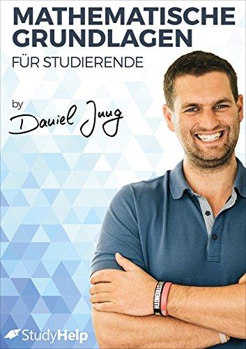 Mathematische Grundlagen für Studierende: StudyHelp und Daniel Jung