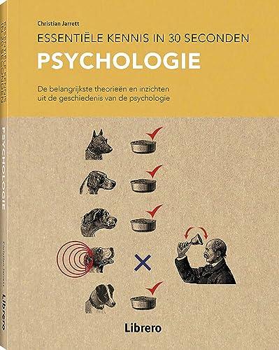 Psychologie: Essentiële kennis in 30 seconden – De belangrijkste theorieën en inzichten uit de geschiedenis van de psychologie_x000D_