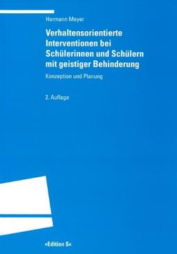 Verhaltensorientierte Interventionen bei Schülerinnen und Schülern mit geistiger Behinderung: Konzeption und Planung