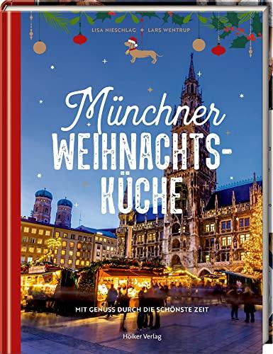 Münchner Weihnachtsküche: Mit Genuss durch die schönste Zeit