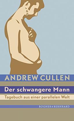 Der schwangere Mann: Tagebuch aus einer parallelen Welt