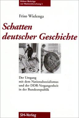 Schatten deutscher Geschichte: Der Umgang mit dem Nationalsozialismus und der DDR-Vergangenheit in der Bundesrepublik