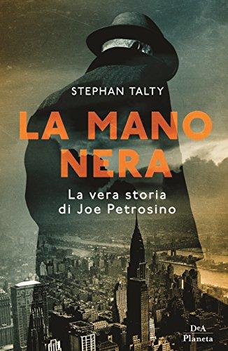 La mano nera. La vera storia di Joe Petrosino