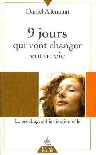 9 jours qui vont changer votre vie : la psychographie émotionnelle