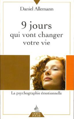 9 jours qui vont changer votre vie : la psychographie émotionnelle