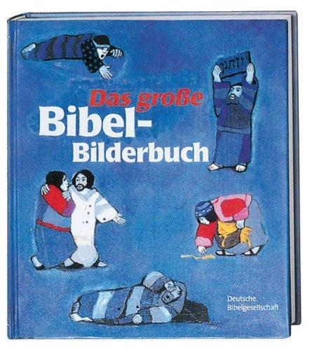 Das große Bibel-Bilderbuch: Alle Geschichten aus der Reihe 'Was uns die Bibel erzählt' in einem Band