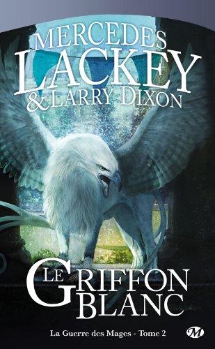 La guerre des mages. Vol. 2. Le griffon blanc