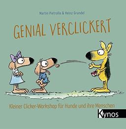 Genial verclickert: Clicker-Workshop für Hunde und ihre Menschen