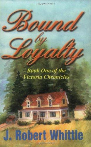 Bound by Loyalty: Book One of the Victoria Chronicles