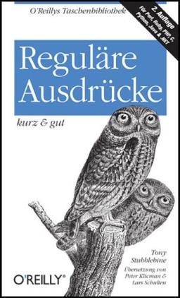 Reguläre Ausdrücke - kurz & gut