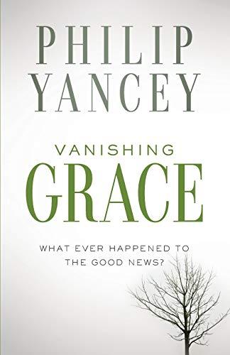 Vanishing Grace: What Ever Happened to the Good News?