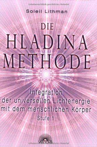 Die Hladina-Methode (R): Integration der universellen Lichtenergie mit dem menschlichen Körper