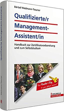 Qualifizierte/r Management-Assistent/in: Handbuch zur Zertifikatsvorbereitung und zum Selbststudium