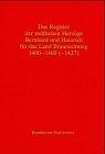 Das Register der welfischen Herzöge Bernhard und Heinrich für das Land Braunschweig 1400-1409 (-1427)
