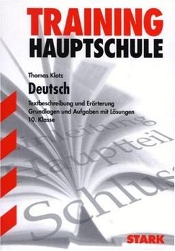 Training Deutsch Hauptschule: Hauptschule-Training Deutsch 10. Klasse. Textbeschreibung und Erörterung. Grundlagen und Aufgaben mit Lösungen. (Lernmaterialien)