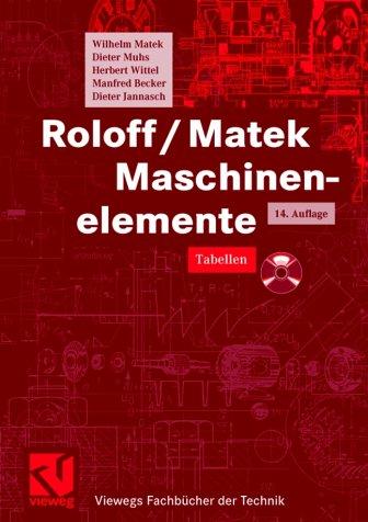 Maschinenelemente, Lehrbuch; Tabellenbuch, 2 Bde. mit CD-ROM. (14.überarb. und erw. Aufl.)