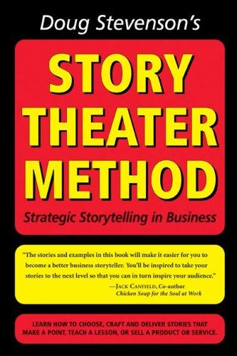 Doug Stevenson's Story Theatre Method: Strategic Story Telling in Business