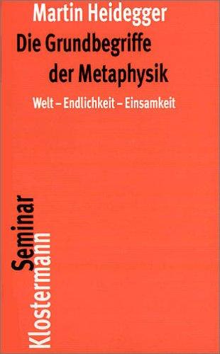 Die Grundbegriffe der Metaphysik. Welt - Endlichkeit - Einsamkeit