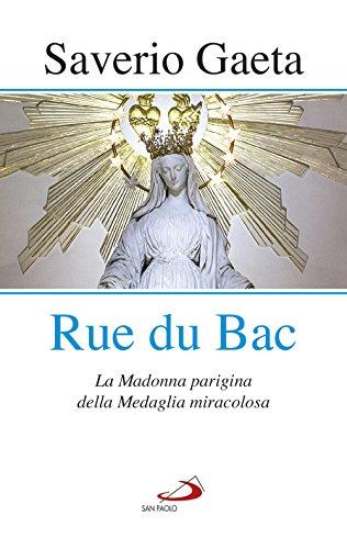 Rue du Bac. La Madonna parigina della Medaglia miracolosa (Modello e presenza)