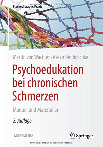 Psychoedukation bei chronischen Schmerzen: Manual und Materialien (Psychotherapie: Praxis)