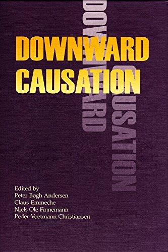 Downward Causation: Minds, Bodies and Matter