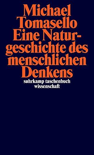 Eine Naturgeschichte des menschlichen Denkens (suhrkamp taschenbuch wissenschaft)