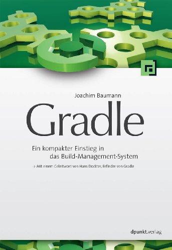 Gradle: Ein kompakter Einstieg in das Build-Management-System