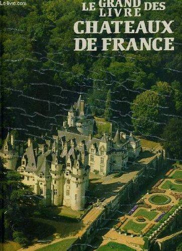 LE GRAND LIVRE DES CHATEAUX DE FRANCE.