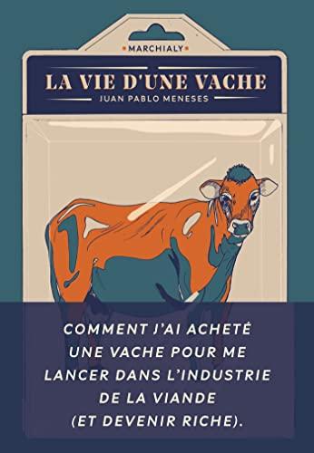 La vie d'une vache : comment j'ai acheté une vache pour me lancer dans l'industrie de la viande (et devenir riche)