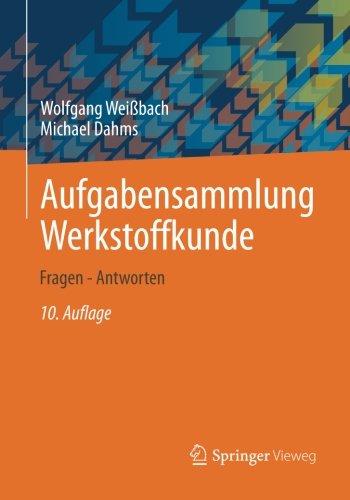 Aufgabensammlung Werkstoffkunde: Fragen - Antworten