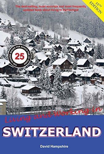 Living and Working in Switzerland: A Survival Handbook