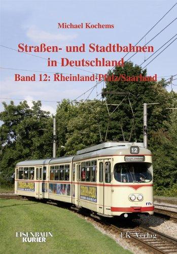 Strassen- und Stadtbahnen in Deutschland, Band. 12: Rheinland-Pfalz/ Saarland